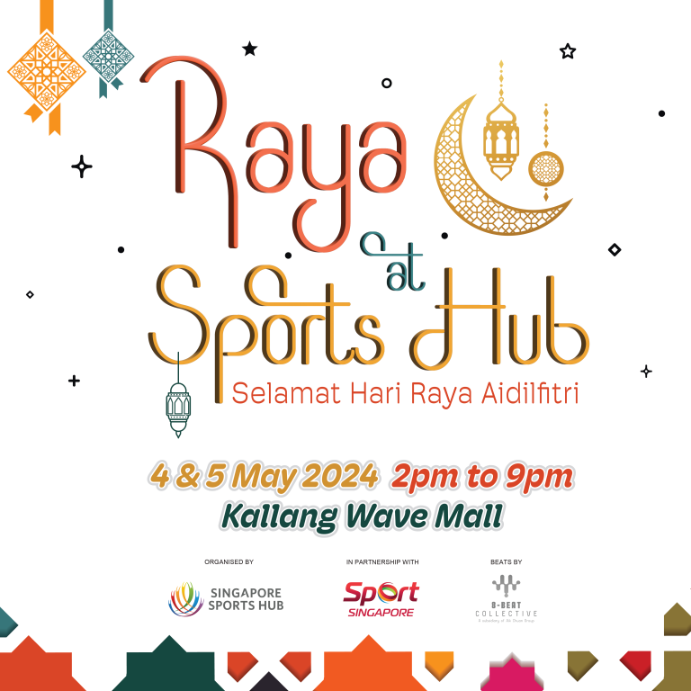 CELEBRATE HARI RAYA WITH LOVED ONES AT SINGAPORE SPORTS HUB